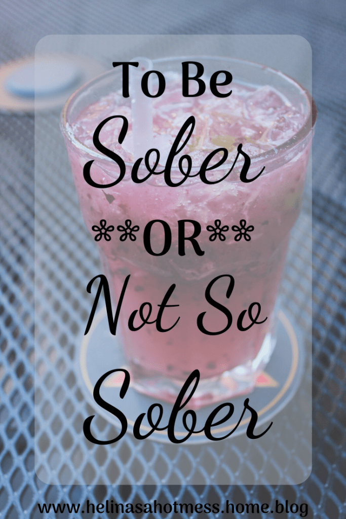 To Be Sober Or Not So Sober